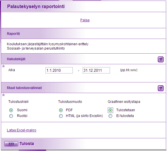 Ohje 9 (9) 6. Määrittele hakutekijään aika eli päivämäärät mikä välisenä aikana annetut vastaukset tulostuu raporttiin. 7.