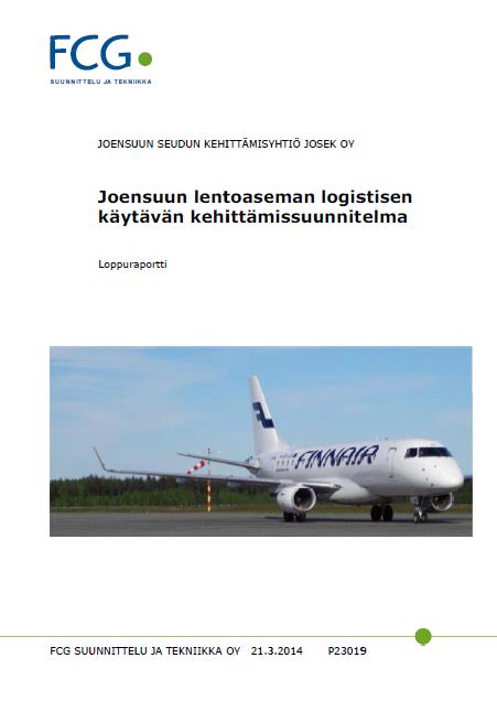 Loppuraportti: Tulokset Joensuun lentoaseman logistisen käytävän kehittämissuunnitelma (2014) Joensuun seudun kehittämisyhtiö