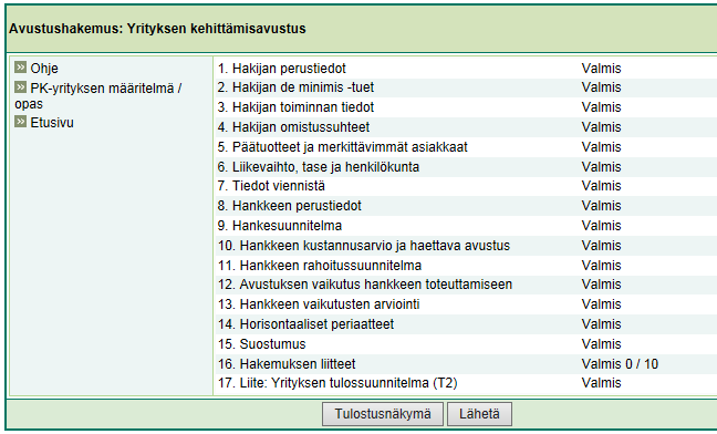 Kuva 4: Valmis hakemus HUOM! Kun kaikki sivut ovat valmiita (kukin sivu merkitty valmis painikkeella valmiiksi), sisällysluettelosivulla tulee näkyviin Lähetä -painike ja hakemuksen voi lähettää.