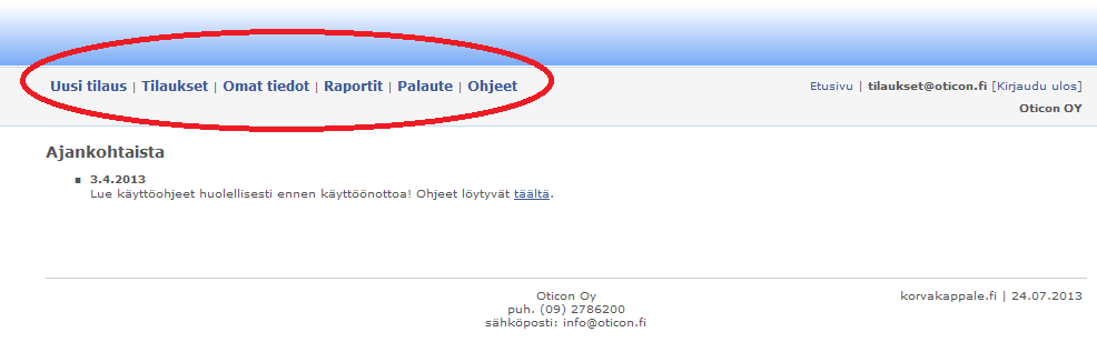 Jos sinulle ei ole vielä käyttäjätiliä, niin klikkaa linkkiä Tilaa uusi käyttäjätili korvakappaletilauksia varten Tarkemmat ohjeet löytyvät kappaleesta 3.1. Käyttäjätilin tilaaminen.