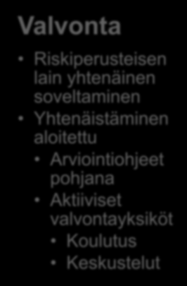 Vaikuttavuus ensimmäiset kokemukset Oiva I Kuluttajat Kiittävät Kiinnostus elintarvikevalvontaa kohtaan on kasvanut Toimijat Arvostavat, että arviointiohjeet luovat yhtenäisen linjan riskiperusteisen