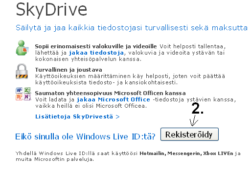 Windows Live SkyDrive Rekisteröityminen. Mene osoitteeseen http://skydrive.com 2. Klikkaa Rekisteröidy nappulaa. a. Huom!