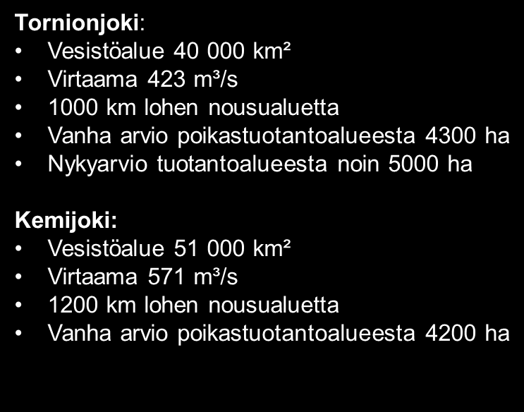 Tornionjoki Kemijoen lohikanta on ollut vähintään yhtä suuri kuin