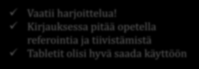 Mitä toteutus vielä vaatii? Vaatii harjoittelua!