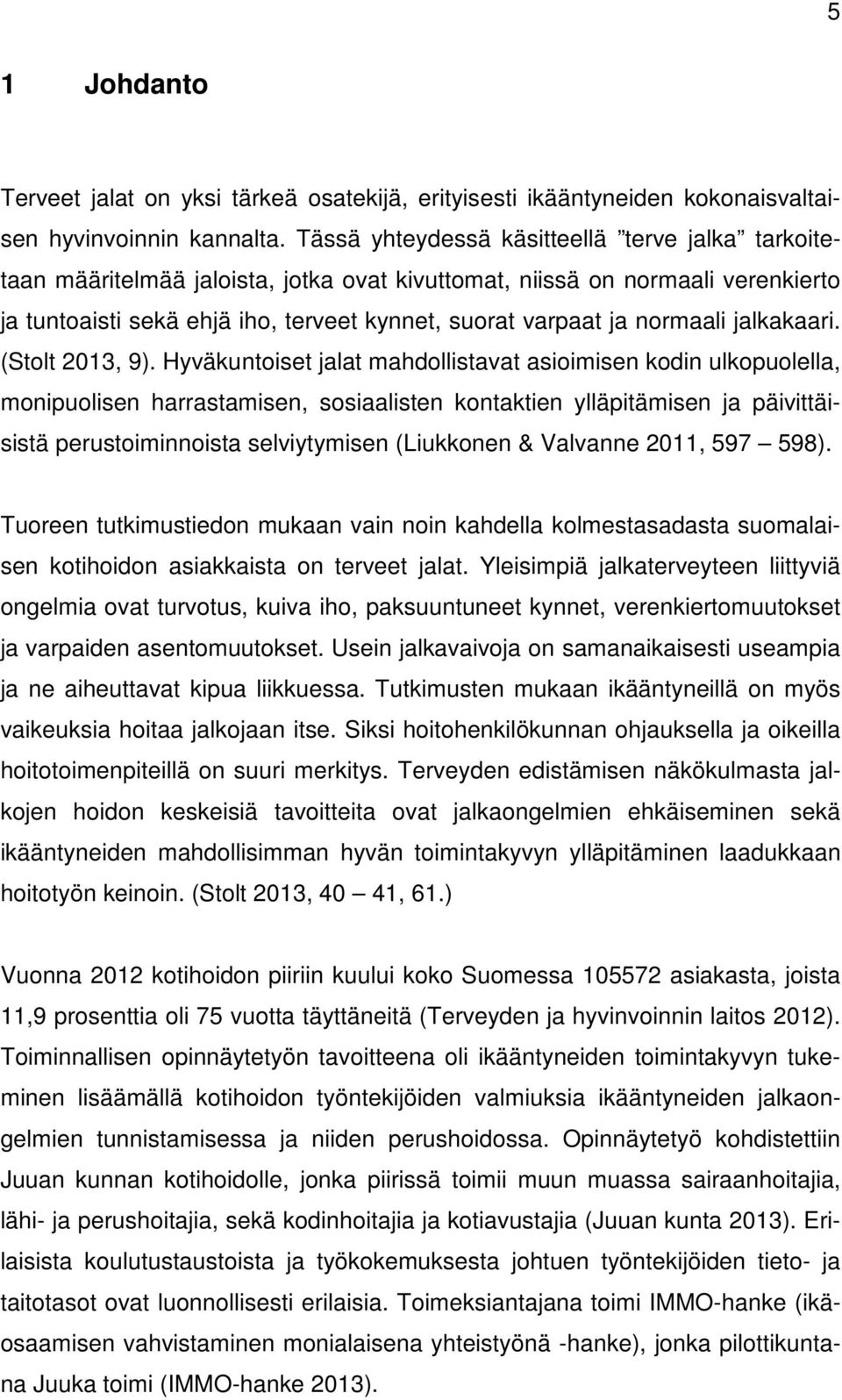 normaali jalkakaari. (Stolt 2013, 9).