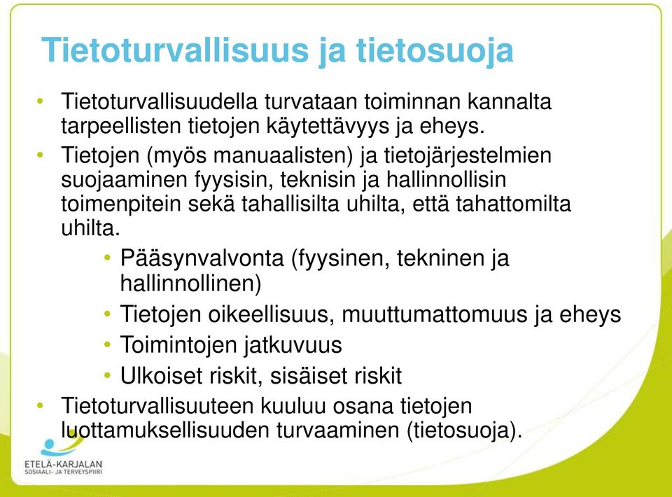 uhilta, että tahattomilta uhilta.