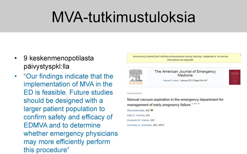 Future studies should be designed with a larger patient population to confirm