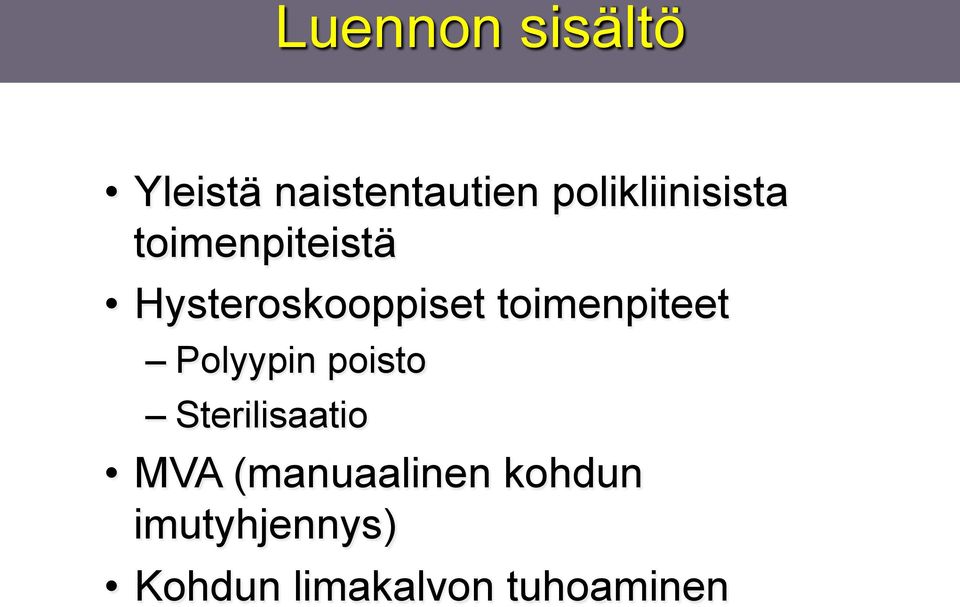 toimenpiteet Polyypin poisto Sterilisaatio MVA