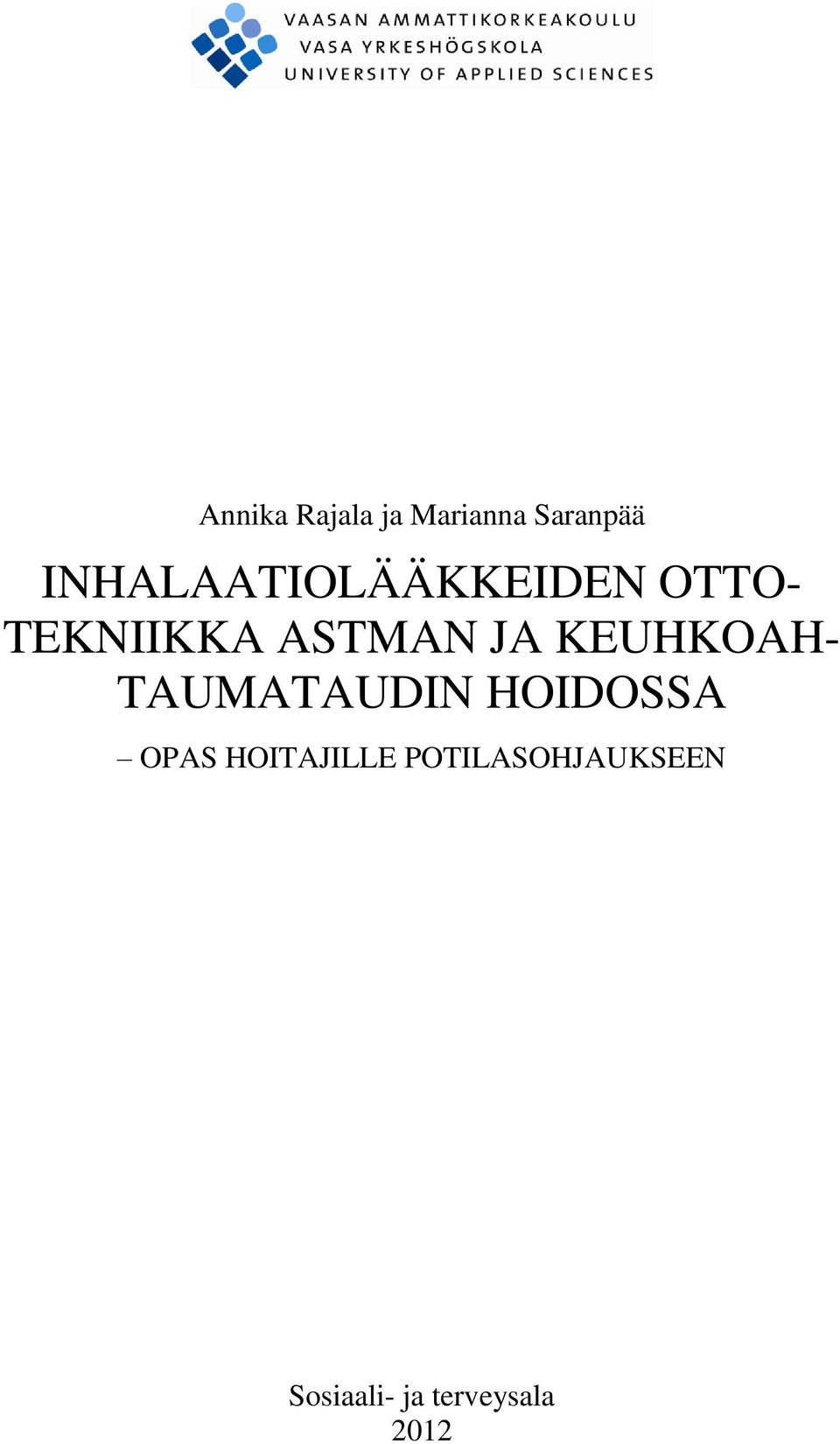 JA KEUHKOAH- TAUMATAUDIN HOIDOSSA OPAS