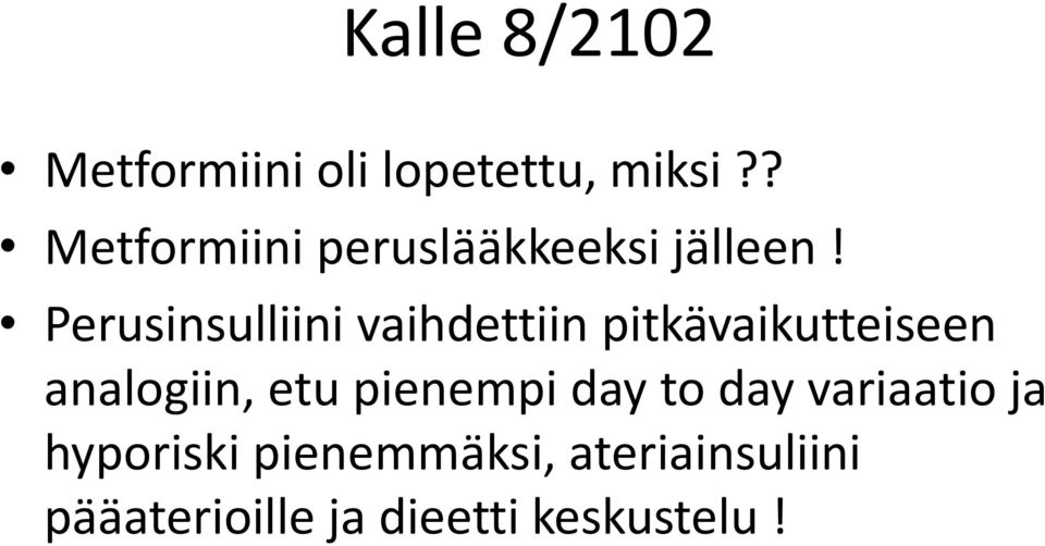 Perusinsulliini vaihdettiin pitkävaikutteiseen analogiin, etu