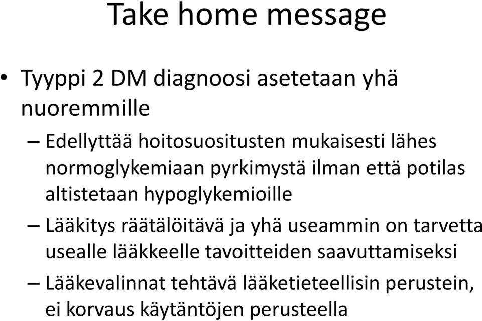 hypoglykemioille Lääkitys räätälöitävä ja yhä useammin on tarvetta usealle lääkkeelle