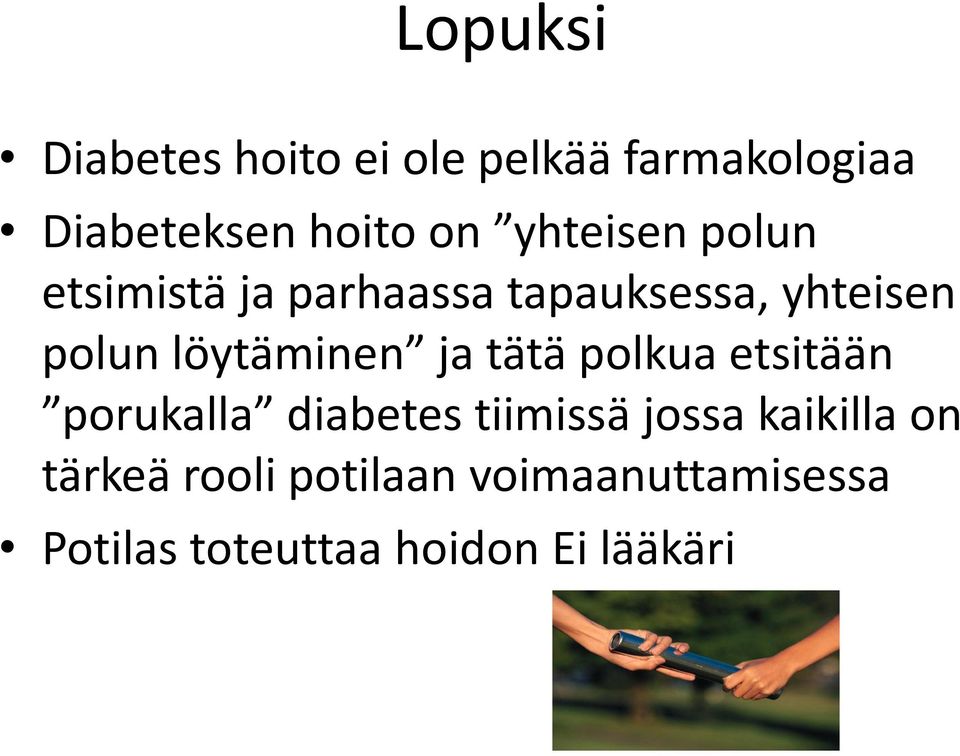 löytäminen ja tätä polkua etsitään porukalla diabetes tiimissä jossa