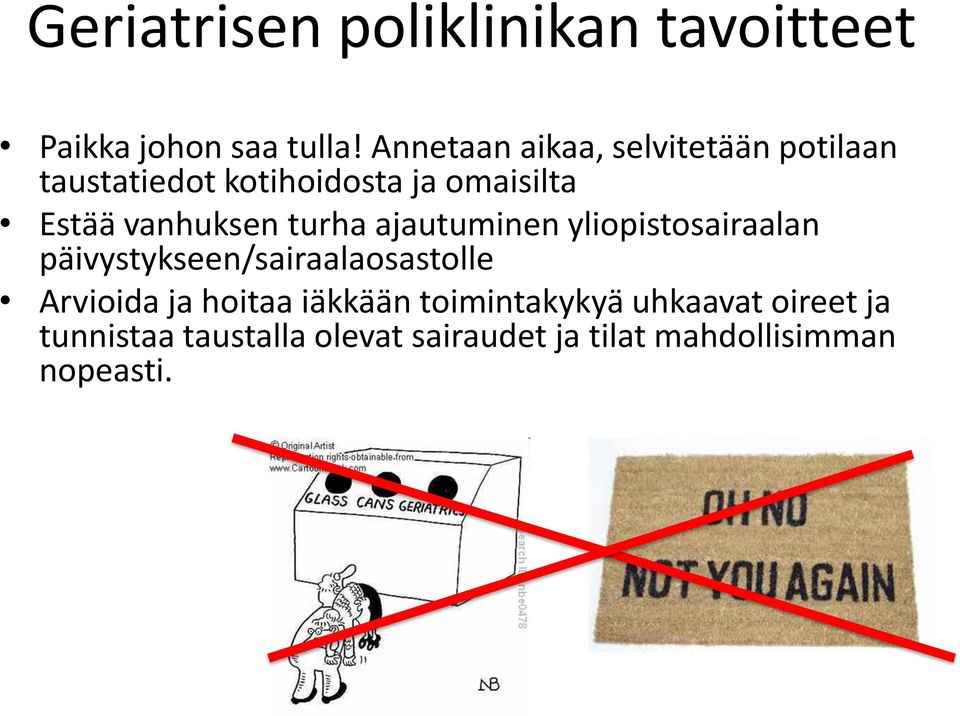 vanhuksen turha ajautuminen yliopistosairaalan päivystykseen/sairaalaosastolle Arvioida