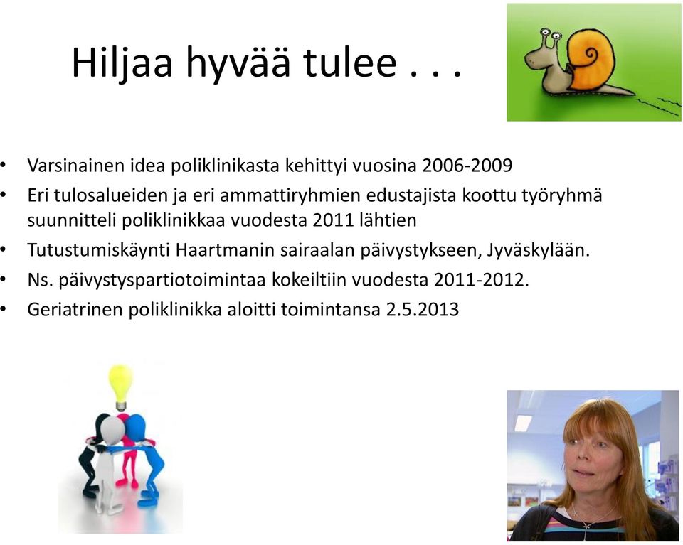 ammattiryhmien edustajista koottu työryhmä suunnitteli poliklinikkaa vuodesta 2011 lähtien