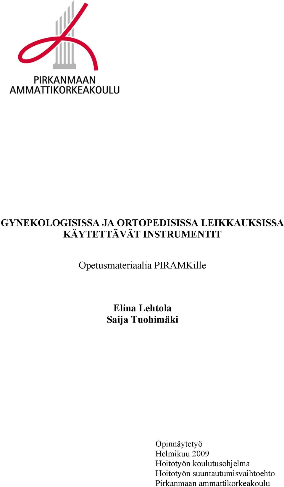 Tuohimäki Opinnäytetyö Helmikuu 2009 Hoitotyön