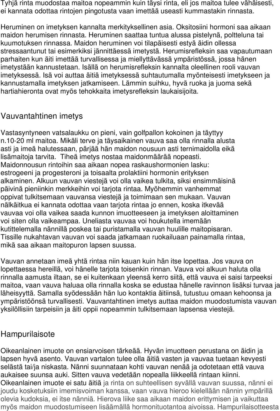 Maidon heruminen voi tilapäisesti estyä äidin ollessa stressaantunut tai esimerkiksi jännittäessä imetystä.