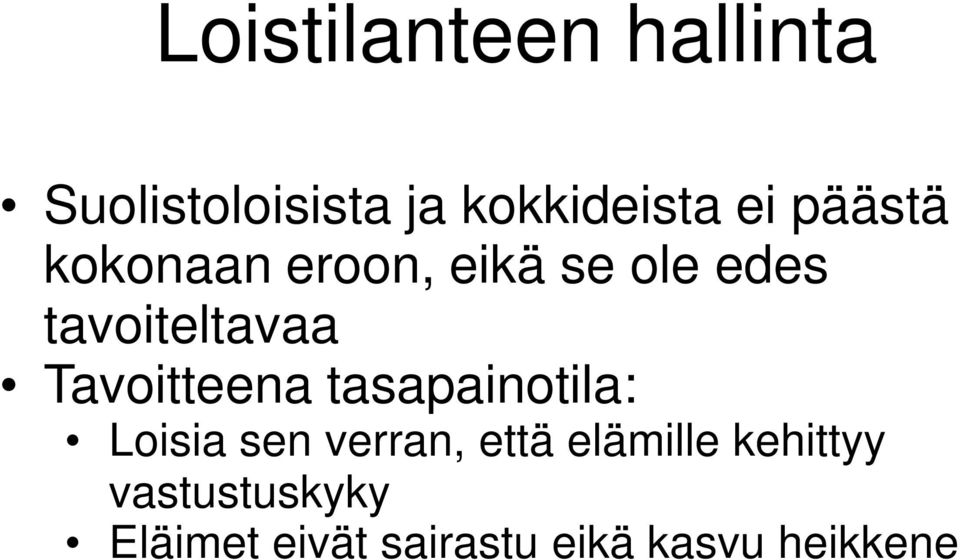 Tavoitteena tasapainotila: Loisia sen verran, että elämille