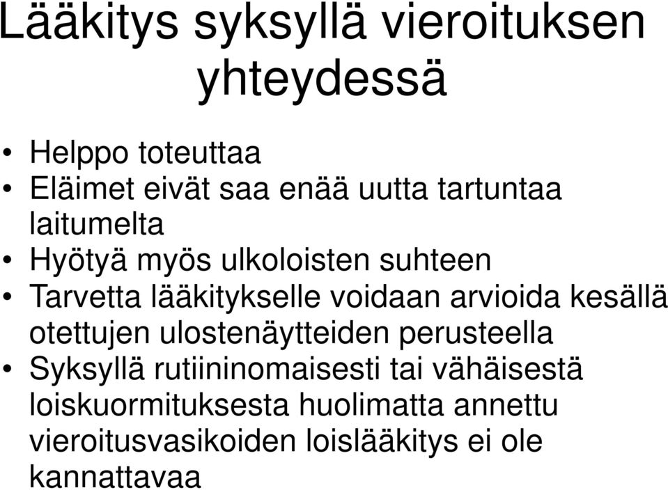 arvioida kesällä otettujen ulostenäytteiden perusteella Syksyllä rutiininomaisesti tai