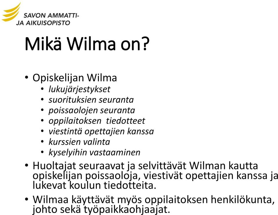 tiedotteet viestintä opettajien kanssa kurssien valinta kyselyihin vastaaminen Huoltajat seuraavat