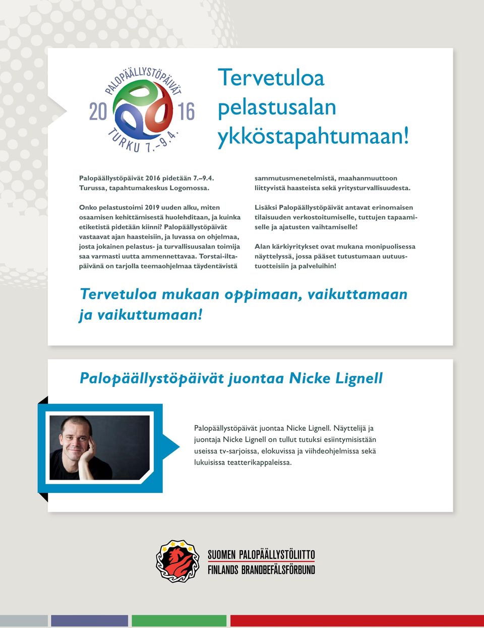 miten osaamisen kehittämisestä huolehditaan, ja kuinka etiketistä pidetään kiinni?