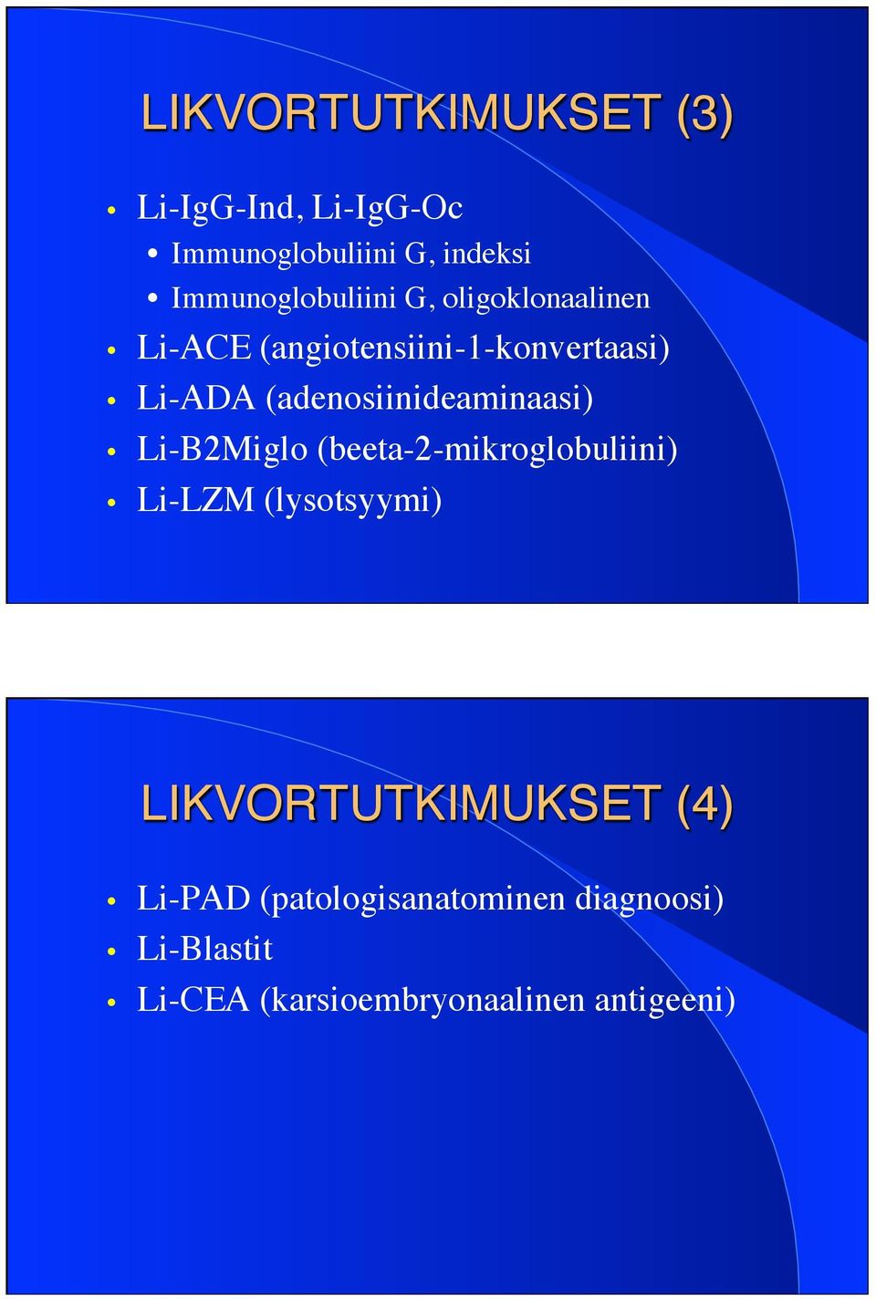 (adenosiinideaminaasi) Li-B2Miglo (beeta-2-mikroglobuliini) Li-LZM (lysotsyymi)