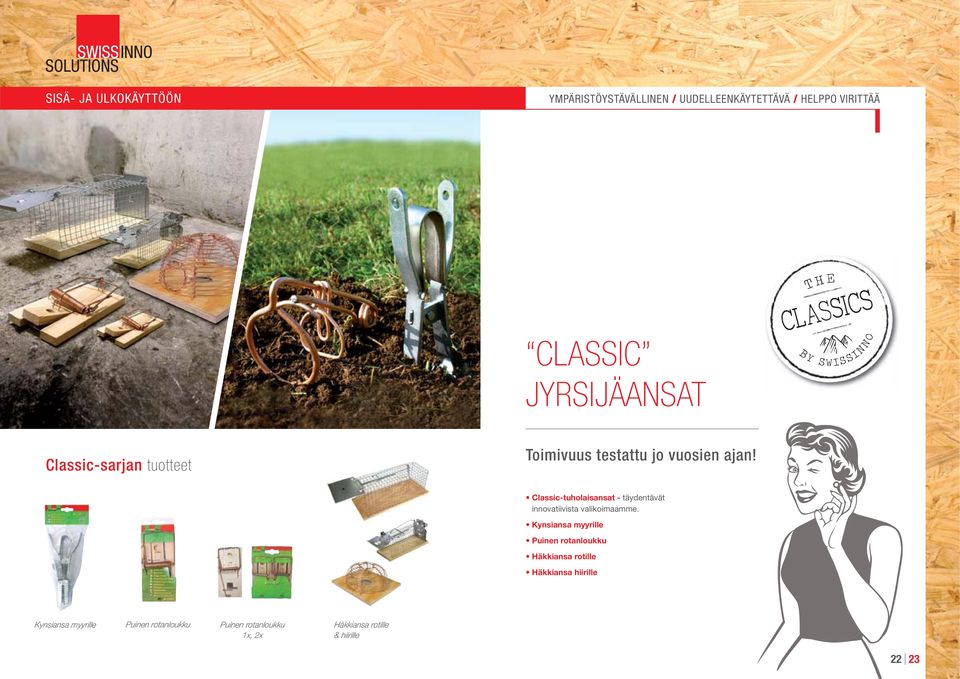 ajan! Classic-tuholaisansat - täydentävät innovatiivista valikoimaamme.