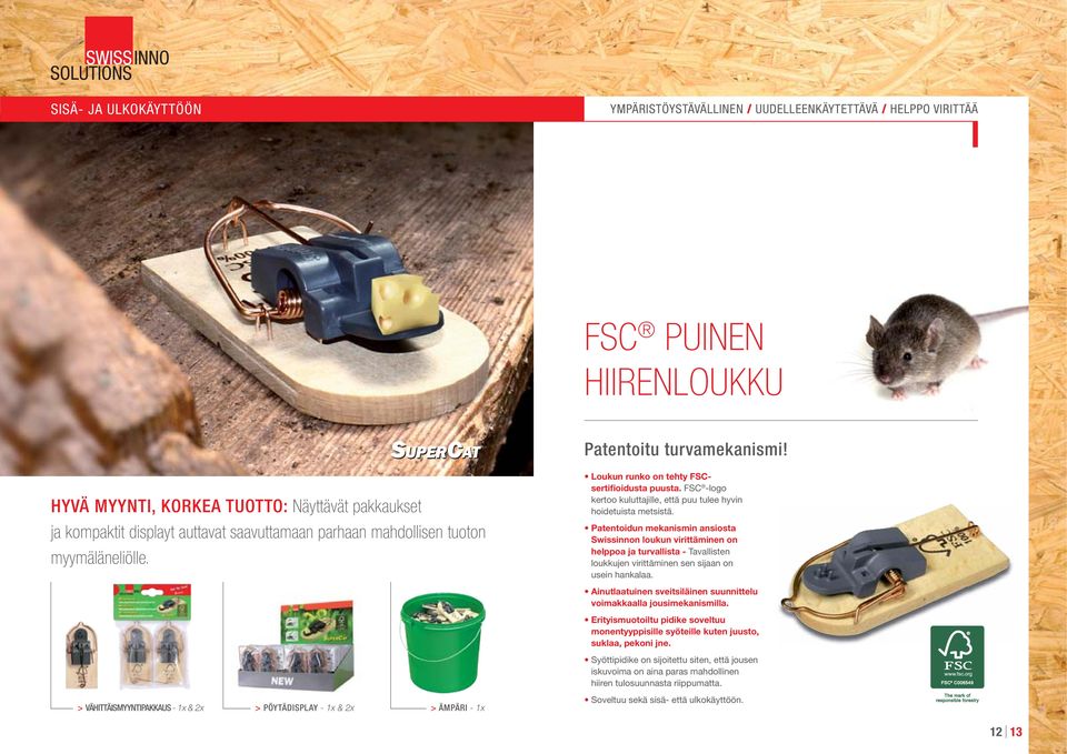 FSC -logo kertoo kuluttajille, että puu tulee hyvin hoidetuista metsistä.