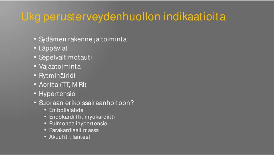 MRI) Hypertensio Suoraan erikoissairaanhoitoon?