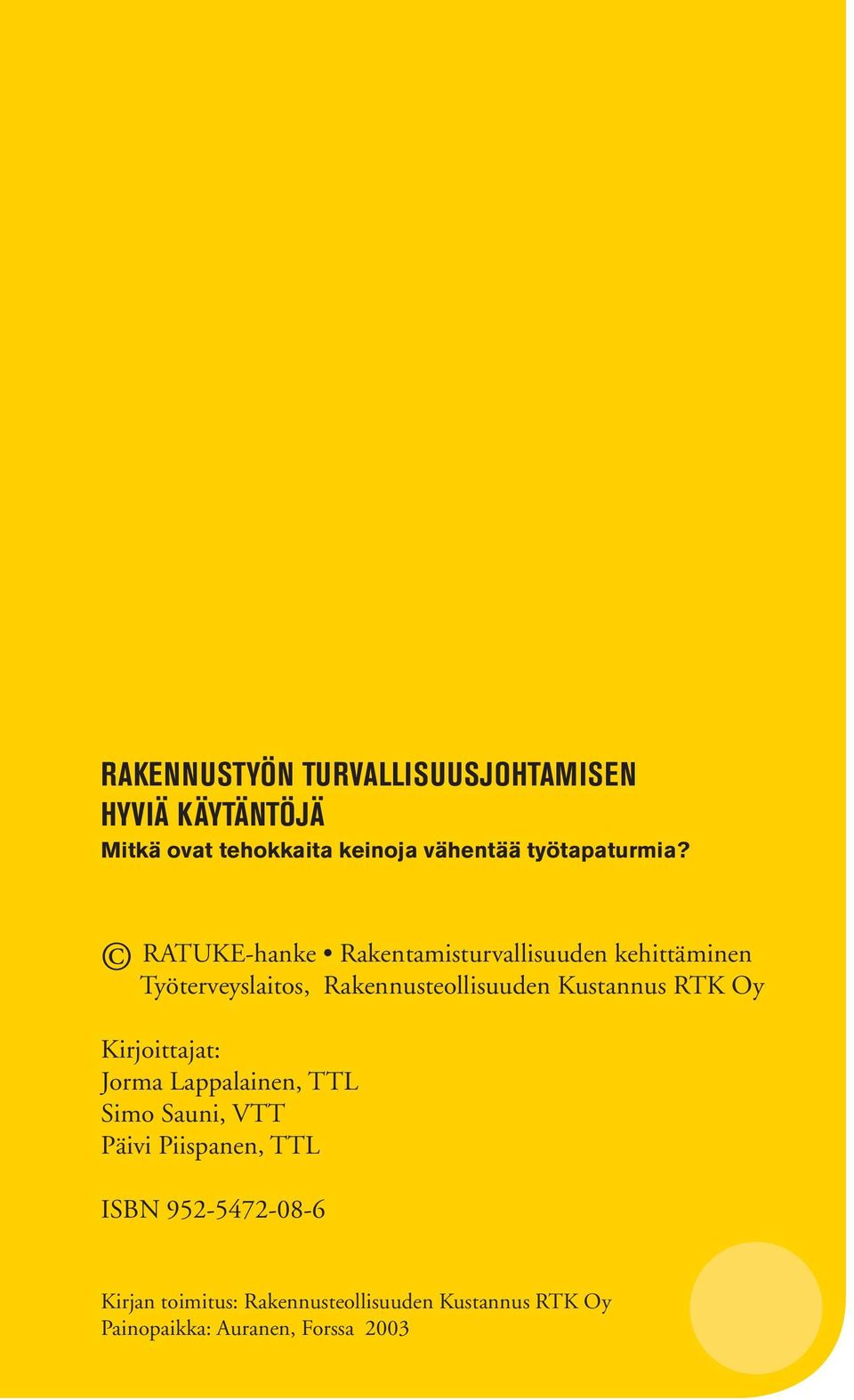 RATUKE-hanke Rakentamisturvallisuuden kehittäminen Työterveyslaitos, Rakennusteollisuuden