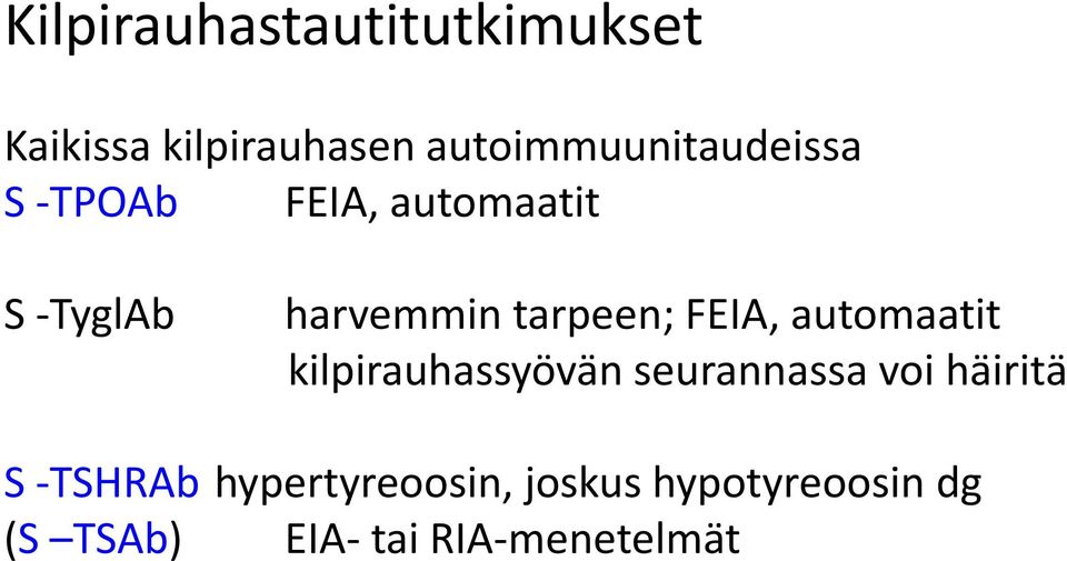 tarpeen; FEIA, automaatit kilpirauhassyövän seurannassa voi