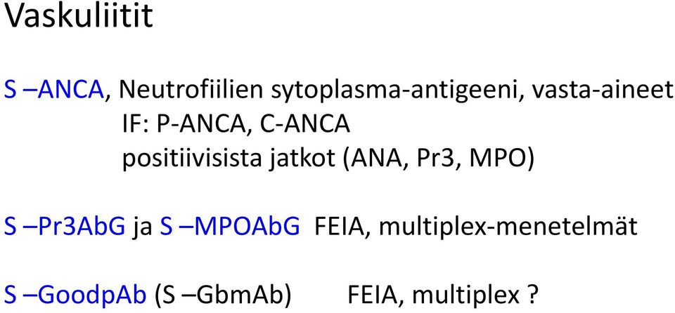 C-ANCA positiivisista jatkot (ANA, Pr3, MPO) S