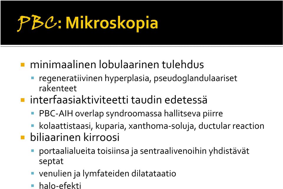 piirre kolaattistaasi, kuparia, xanthoma soluja, ductular reaction biliaarinen kirroosi