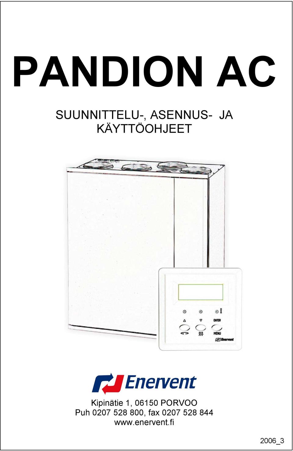 06150 PORVOO Puh 0207 528 800,