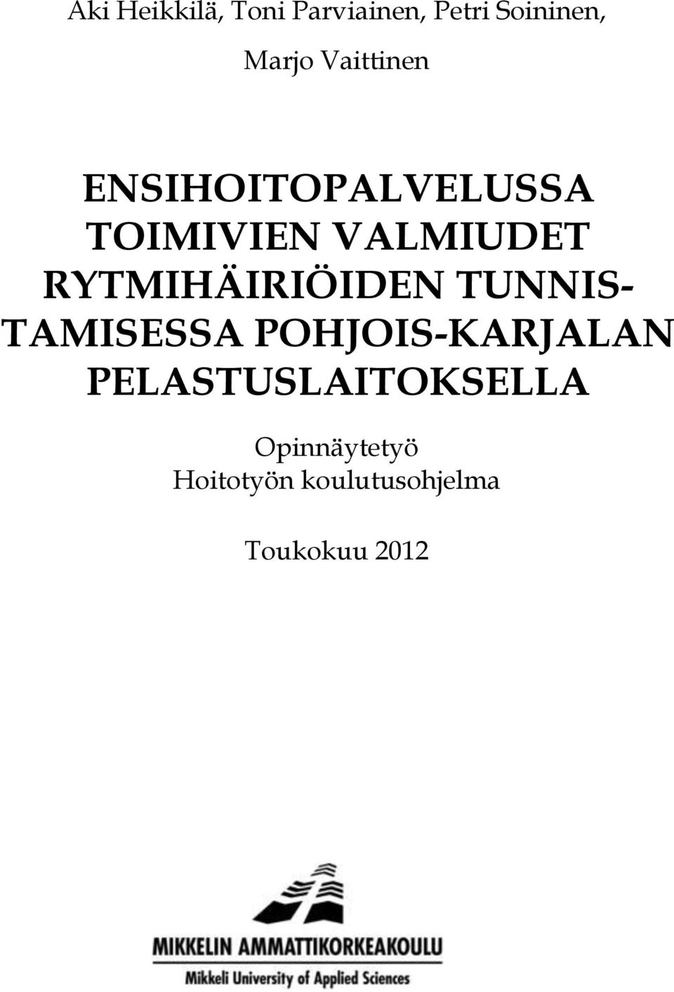 RYTMIHÄIRIÖIDEN TUNNIS- TAMISESSA POHJOIS-KARJALAN