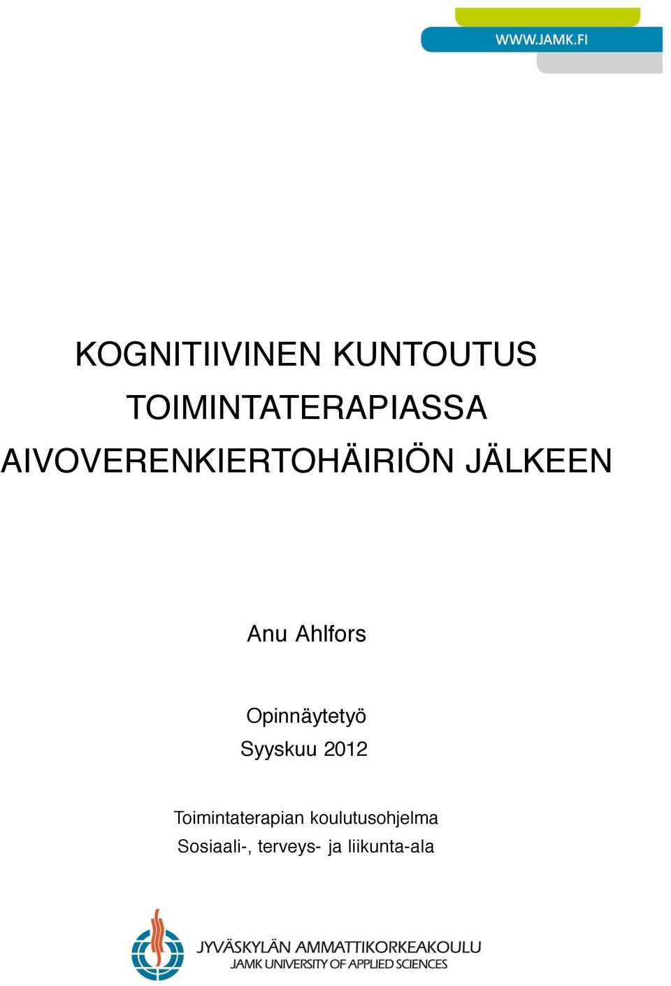 Opinnäytetyö Syyskuu 2012 Toimintaterapian