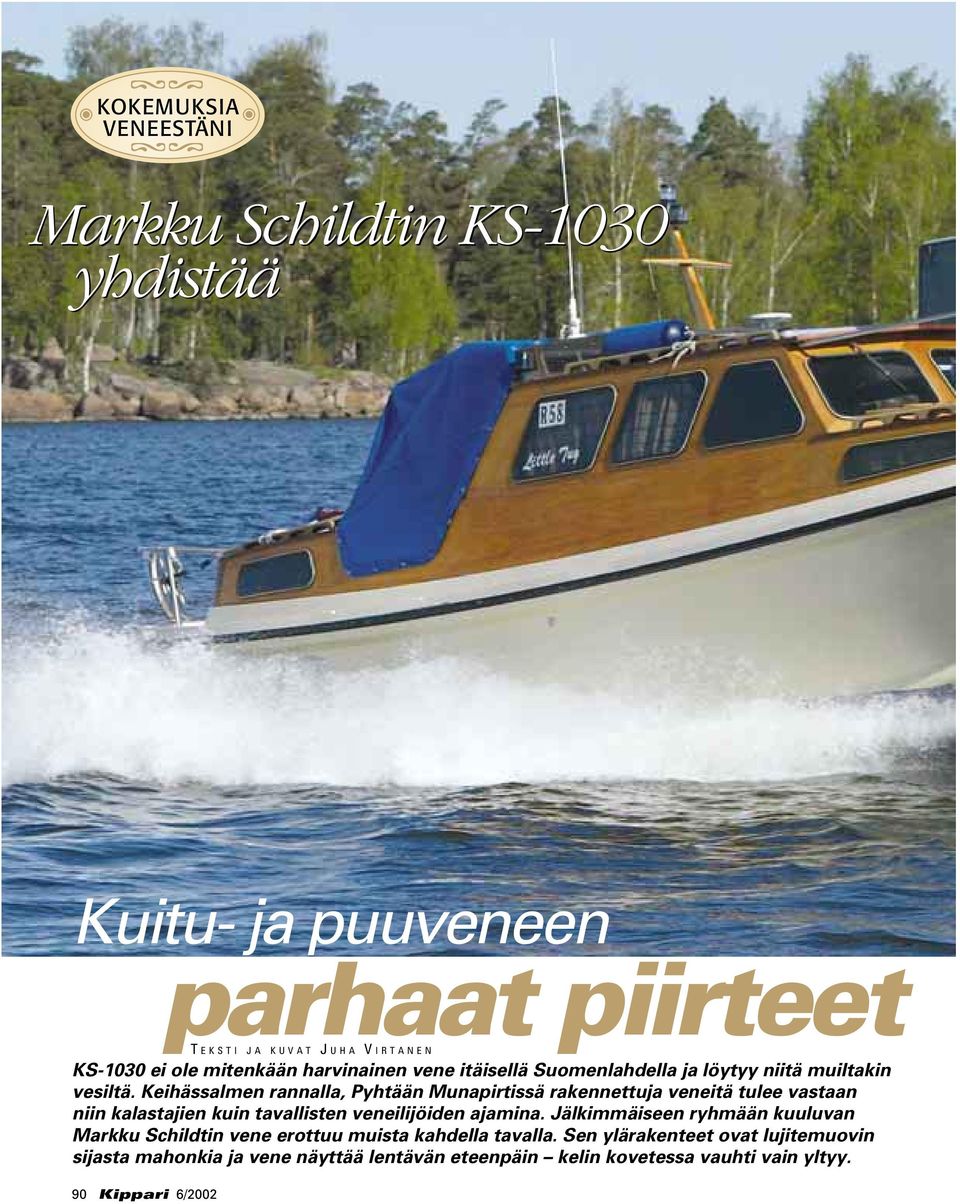 Keihässalmen rannalla, Pyhtään Munapirtissä rakennettuja veneitä tulee vastaan niin kalastajien kuin tavallisten veneilijöiden ajamina.