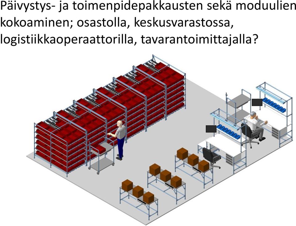 osastolla, keskusvarastossa,