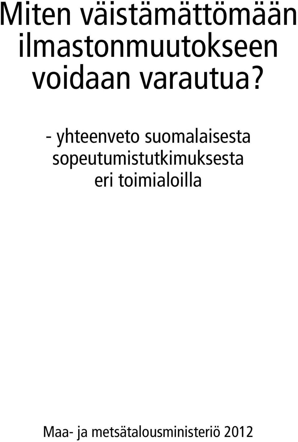 - yhteenveto suomalaisesta