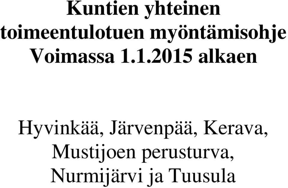 1.2015 alkaen Hyvinkää, Järvenpää,