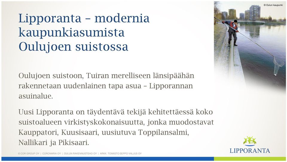 Uusi Lipporanta on täydentävä tekijä kehitettäessä koko suistoalueen