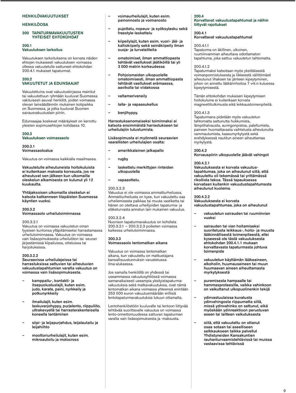 4.1 mukaiset tapaturmat. 200.