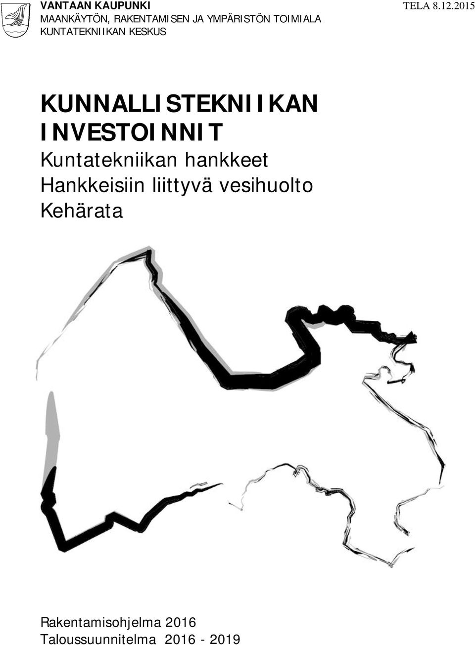 KUNTATEKNIIKAN KESKUS KUNNALLISTEKNIIKAN INVESTOINNIT