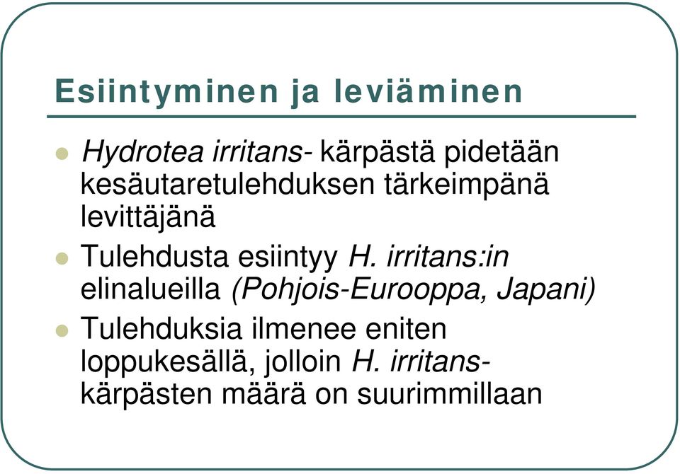 irritans:in elinalueilla (Pohjois-Eurooppa, Japani) Tulehduksia