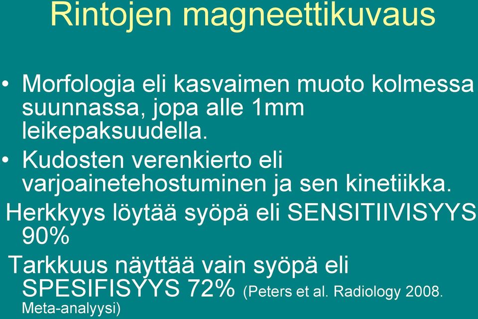 Kudosten verenkierto eli varjoainetehostuminen ja sen kinetiikka.