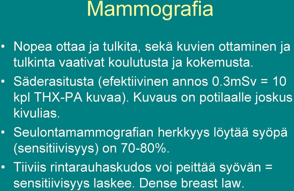 Kuvaus on potilaalle joskus kivulias.