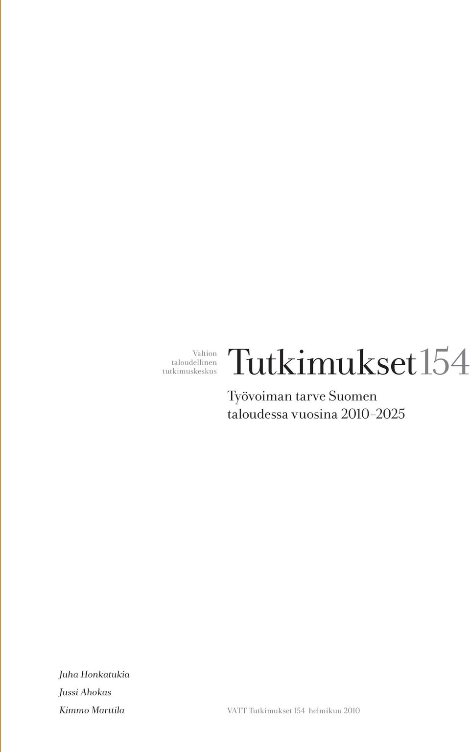 taloudessa vuosina 2010-2025 Juha Honkatukia