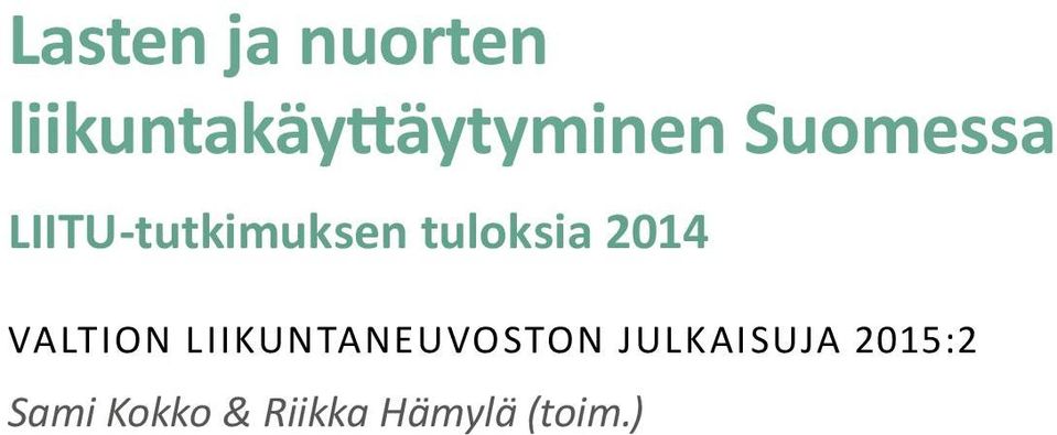 LIITU-tutkimuksen tuloksia 2014 VALTION