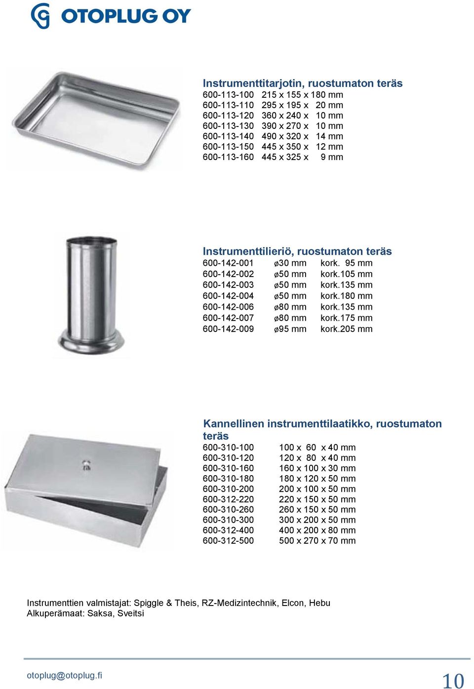 135 mm 600-142-004 ø50 mm kork.180 mm 600-142-006 ø80 mm kork.135 mm 600-142-007 ø80 mm kork.175 mm 600-142-009 ø95 mm kork.