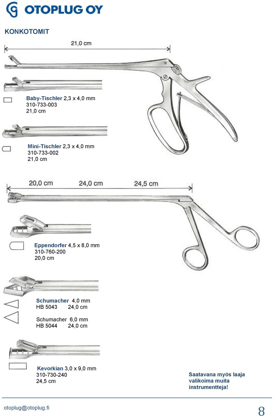 Schumacher 4,0 mm HB 5043 24,0 cm Schumacher 6,0 mm HB 5044 24,0 cm Kevorkian