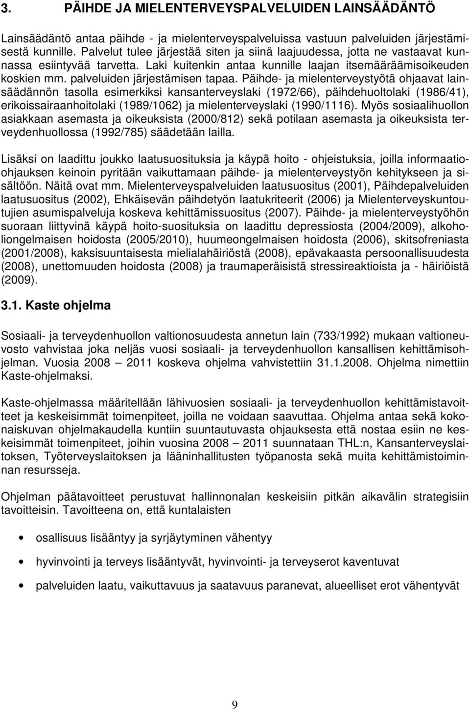 palveluiden järjestämisen tapaa.